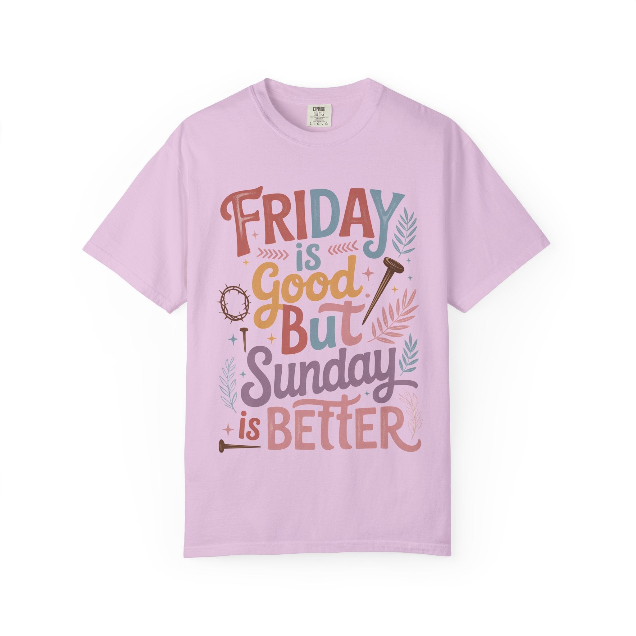 “Friday is Good But Sunday is Better” Retro Easter Tee