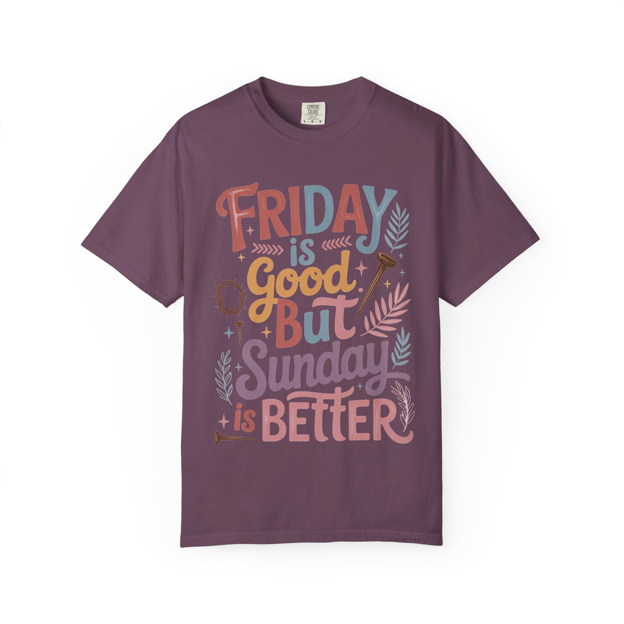 “Friday is Good But Sunday is Better” Retro Easter Tee