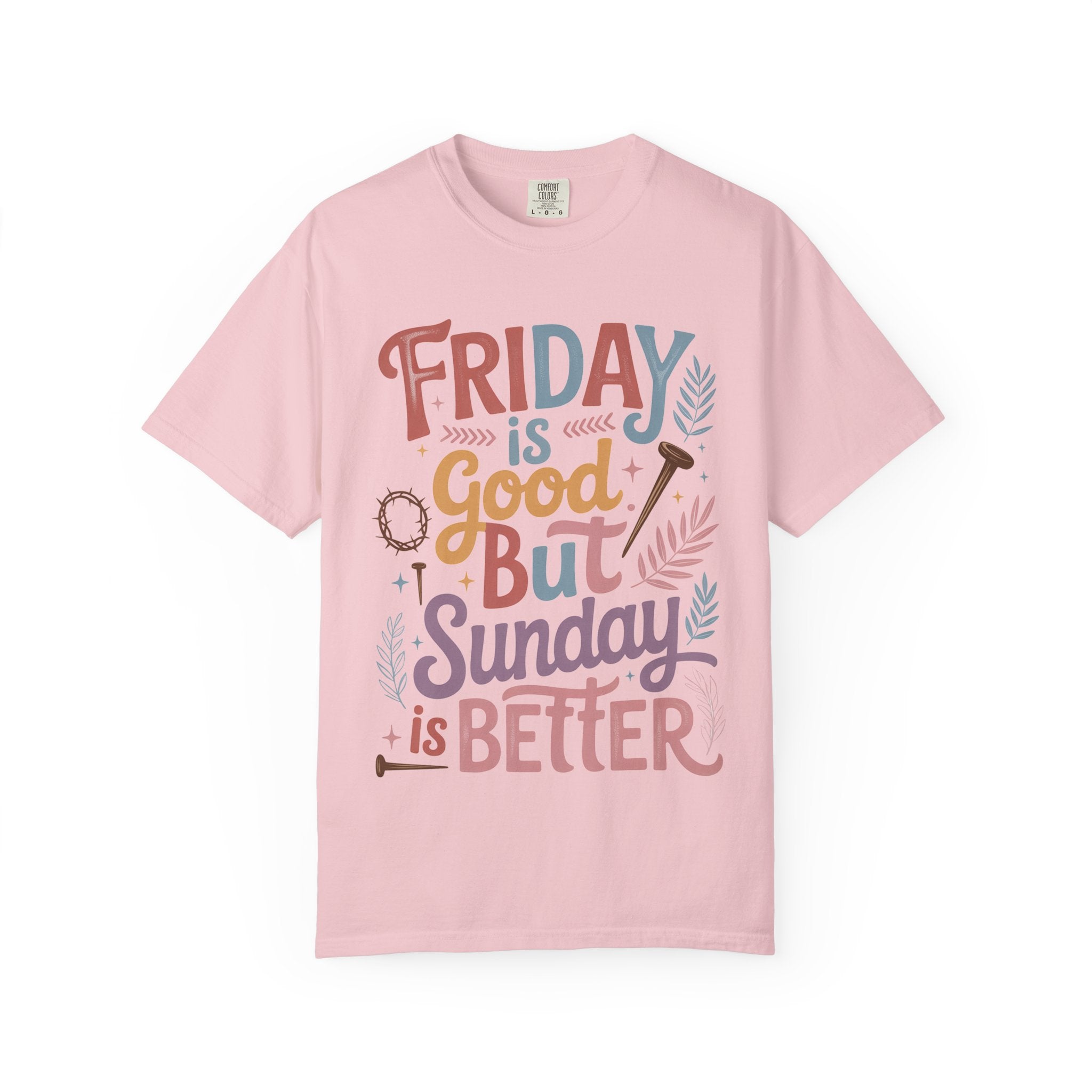 “Friday is Good But Sunday is Better” Retro Easter Tee