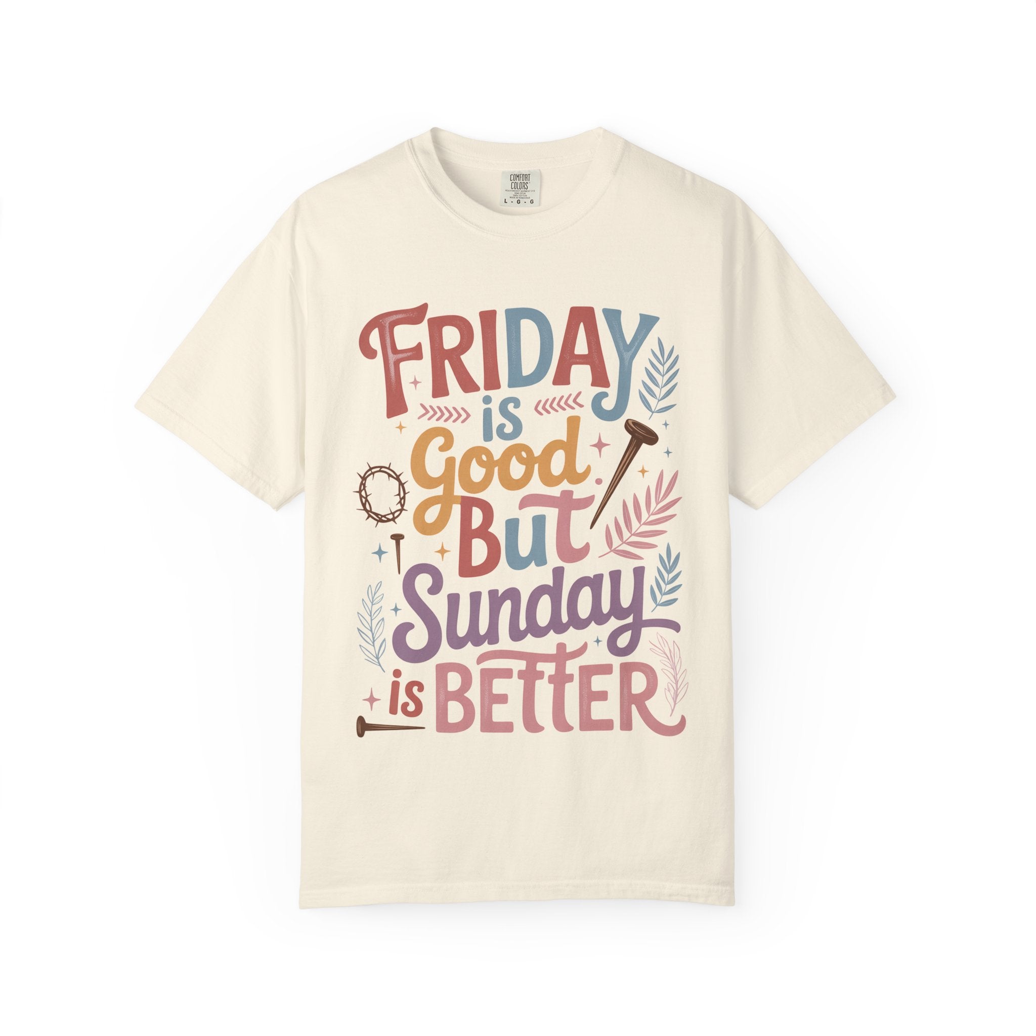 “Friday is Good But Sunday is Better” Retro Easter Tee