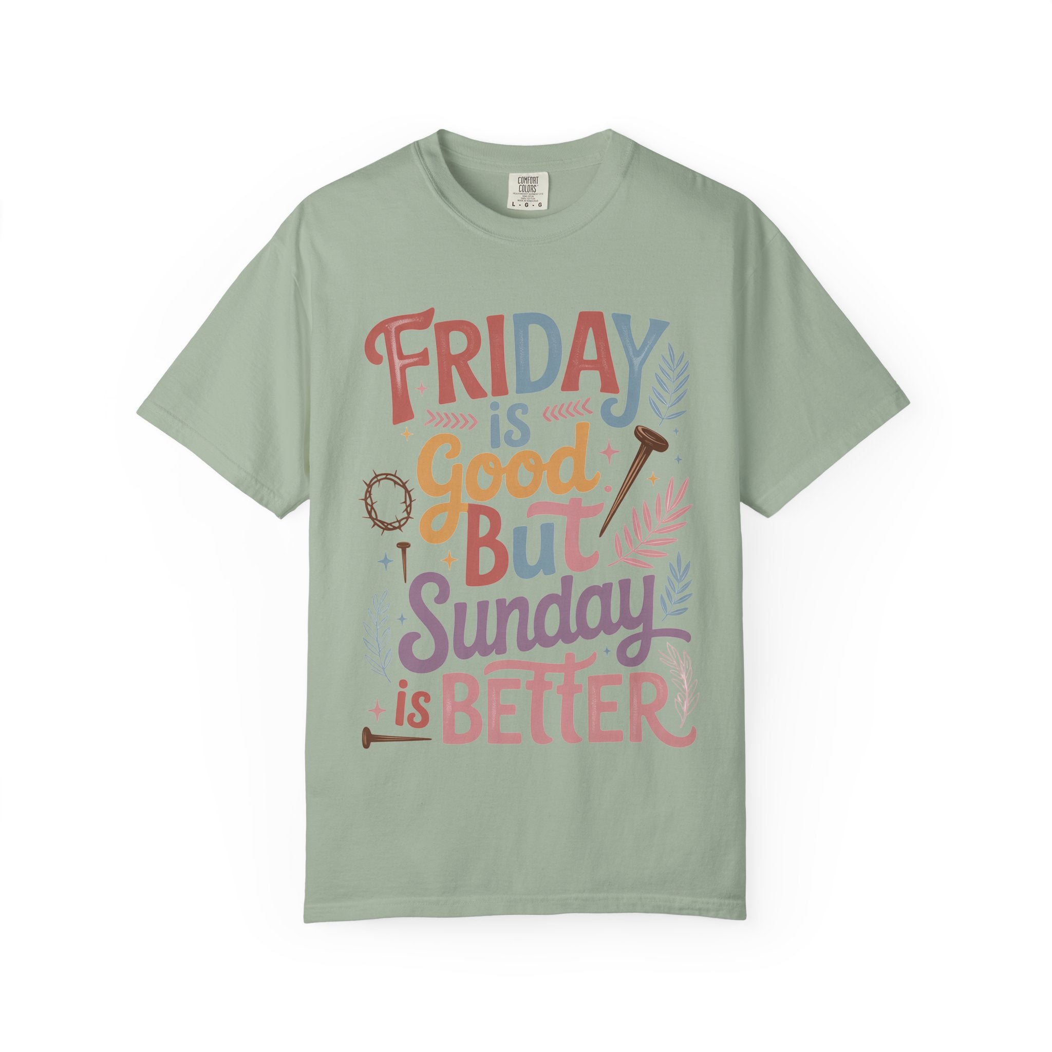 “Friday is Good But Sunday is Better” Retro Easter Tee